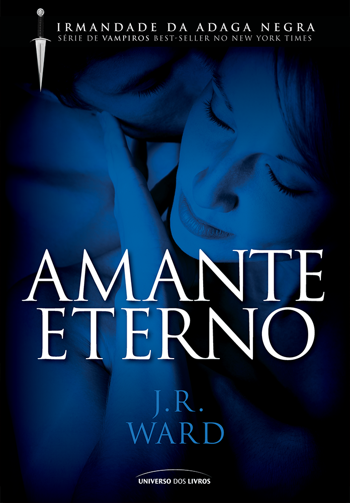 Amante Eterno (Irmandade da Adaga Negra, vol. 2 ...