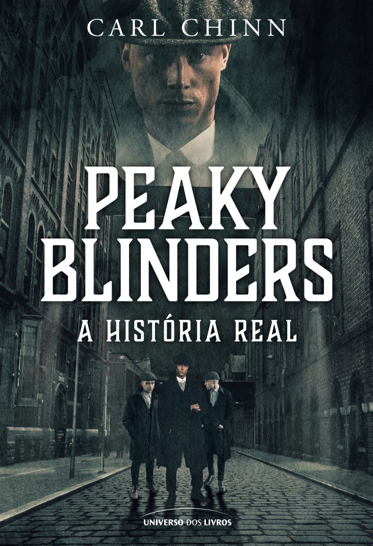 Peaky Blinders A História Real Universo Dos Livros 